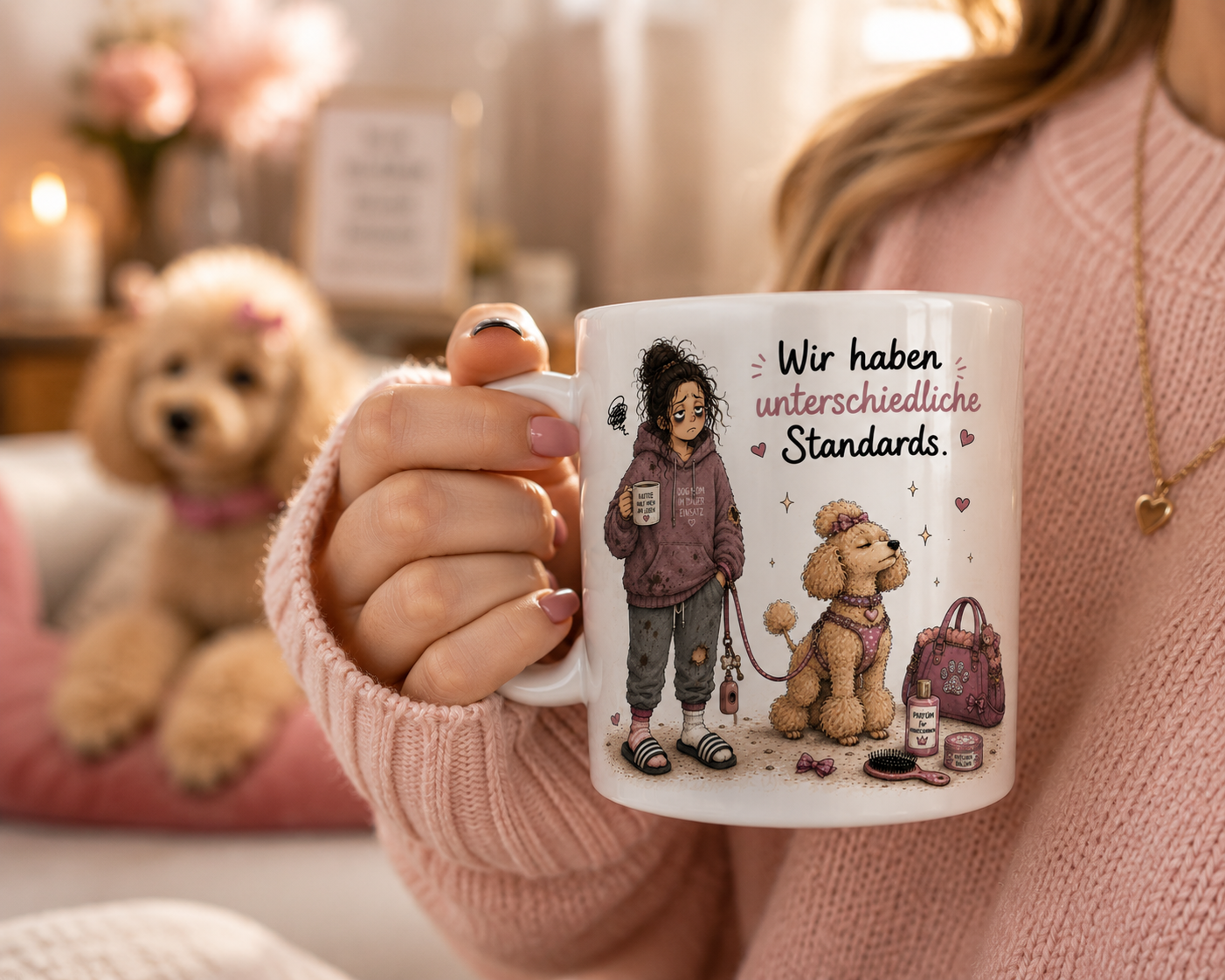 Hundetasse mit witzigem Hunde Motiv und Spruch über unterschiedliche Standards von Hund und Frauchen